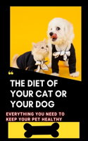 The diet of your cat or your dog: Everything you need to keep your pet healthy