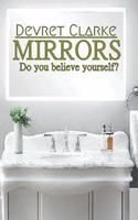 Mirrors: Do You Believe yourself?