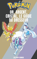 Pokémon Or, Argent, Cristal, Le Guide du Dresseur