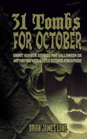 31 Tombs for October