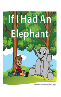 If I Had An Elephant
