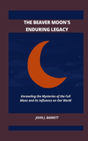 Beaver Moon's Enduring Legacy