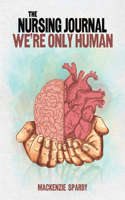 The Nursing Journal: We’re Only Human