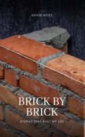 Brick by Brick: Stories That Built My Life