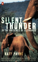Silent Thunder: In the Presence of Elephants(English)