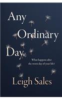 Any Ordinary Day: What Happens After the Worst Day of Your Life?