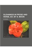 Gleanings in Prose and Verse, Ed. by S. Moon