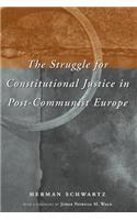 Struggle for Constitutional Justice in Post-Communist Europe