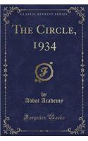 The Circle, 1934 (Classic Reprint)