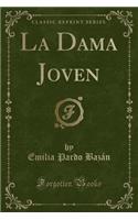 La Dama Joven (Classic Reprint)