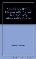 Another Fine Dress: Role-Play in the Films of Laurel and Hardy (Lesbian and Gay Studies) Hardcover â€“ 1 January 1995