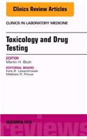 Toxicology and Drug Testing, an Issue of Clinics in Laboratory Medicine