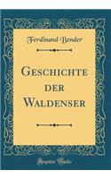 Geschichte der Waldenser (Classic Reprint)