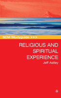 SCM Studyguide to Religious and Spiritual Experience