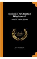 Memoir of Rev. Michael Wigglesworth: Author of the Day of Doom