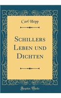 Schillers Leben und Dichten (Classic Reprint)