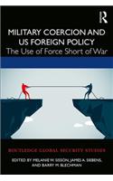 Military Coercion and US Foreign Policy