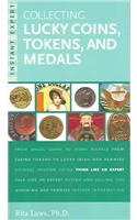 Collecting Lucky Coins, Tokens, and Medals: (Instant Expert (Random House))