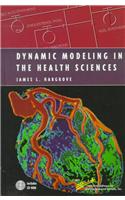 Dynamic Modeling in the Health Sciences [With CDROM]