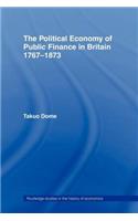 Political Economy of Public Finance in Britain, 1767-1873