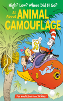 High? Low? Where Did It Go? All About Animal Camouflage: (The Cat in the Hat's Learning Library)