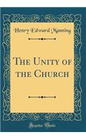The Unity of the Church (Classic Reprint)