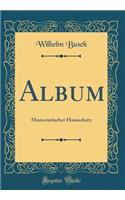 Album: Humoristischer Hausschatz (Classic Reprint)