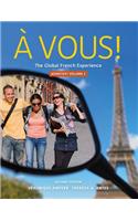 A Vous! Volume 1: The Global French Experience Worktext