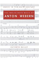 Twelve-Note Music of Anton Webern