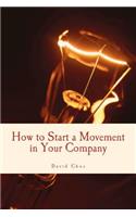 How to Start a Movement in Your Company