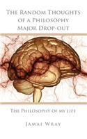 Random Thoughts of a Philosophy Major Drop-out