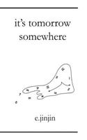 It's Tomorrow Somewhere