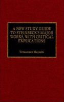 A New Study Guide to Steinbeck's Major Works, with Critical Explications