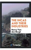 The Incas and Their Industries ...