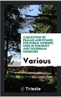 A Selection of Psalms and Hymns for Public Worship: Used in Portbury and Tickenham Churches