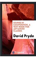 Studies in Composition. A Text-Book for Advanced Classes