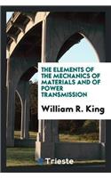 The Elements of the Mechanics of Materials and of Power Transmission