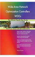 Wide-Area Network Optimization Controllers WOCs The Ultimate Step-By-Step Guide