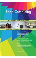 Edge Computing A Complete Guide - 2019 Edition