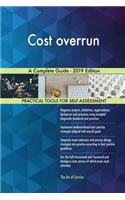 Cost overrun A Complete Guide - 2019 Edition