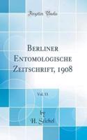 Berliner Entomologische Zeitschrift, 1908, Vol. 53 (Classic Reprint)