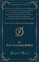 El Quijote de la Revolución, O Historia de la Vida, Hechos, Aventuras Y Proezas de Monsieur Le Grand-Homme Pamparanuja, Héroe Político, Filósofo Moderno, Caballero Andante Y Reformador de Todo El Género Humano