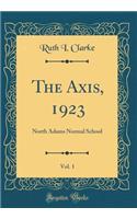 The Axis, 1923, Vol. 1: North Adams Normal School (Classic Reprint)