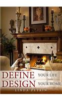 Define Your Life--Design Your Home