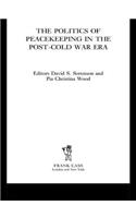 Politics of Peacekeeping in the Post-Cold War Era