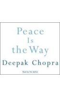 Peace Is the Way: Bringing War and Violence to an End in Our Time