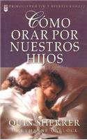 Cómo Orar Por Nuestros Hijos