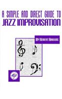 A Simple and Direct Guide to Jazz Improvisation