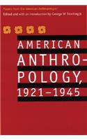 American Anthropology, 1921-1945