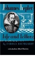 Johannes Kepler Life and Letters